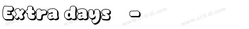 Extra days字体字体转换